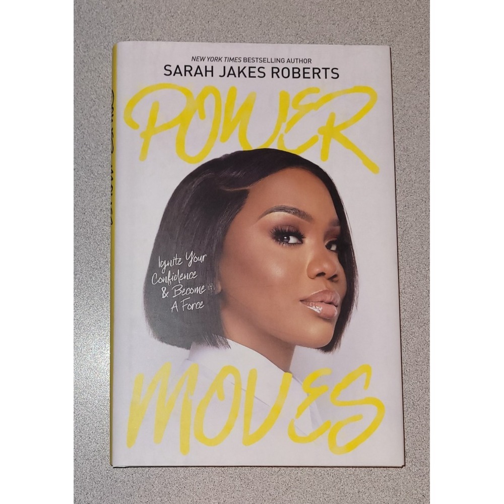 Power Moves : Ignite Your Confidence and Become a Force by Sarah Jakes...
